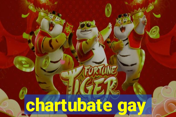 chartubate gay